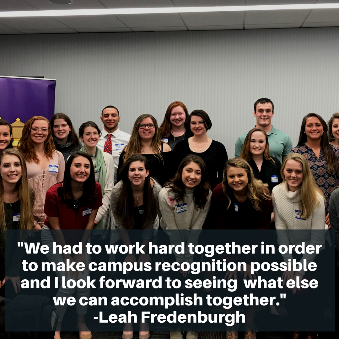 We had to work hard together in order to make campus recognition possible and I look forward to seeing what else we can accomplish together. - Leah Fredenburgh